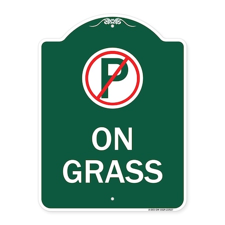Signmission On Grass With No Parking Symbol, Green & White Aluminum Architectural Sign, 18" x 24", GW-1824-23527 A-DES-GW-1824-23527